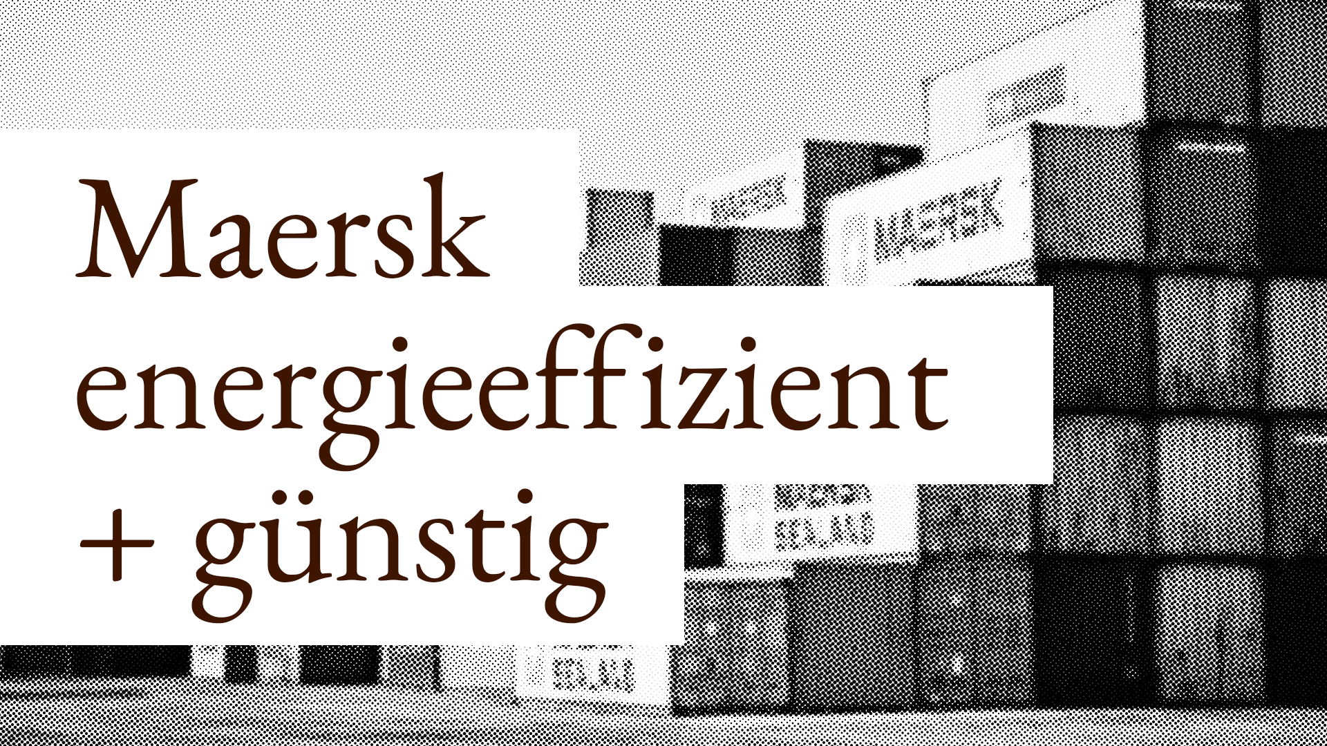 Maersk ist energieeffizient und die Aktie gerade günstig mit hoher Dividende