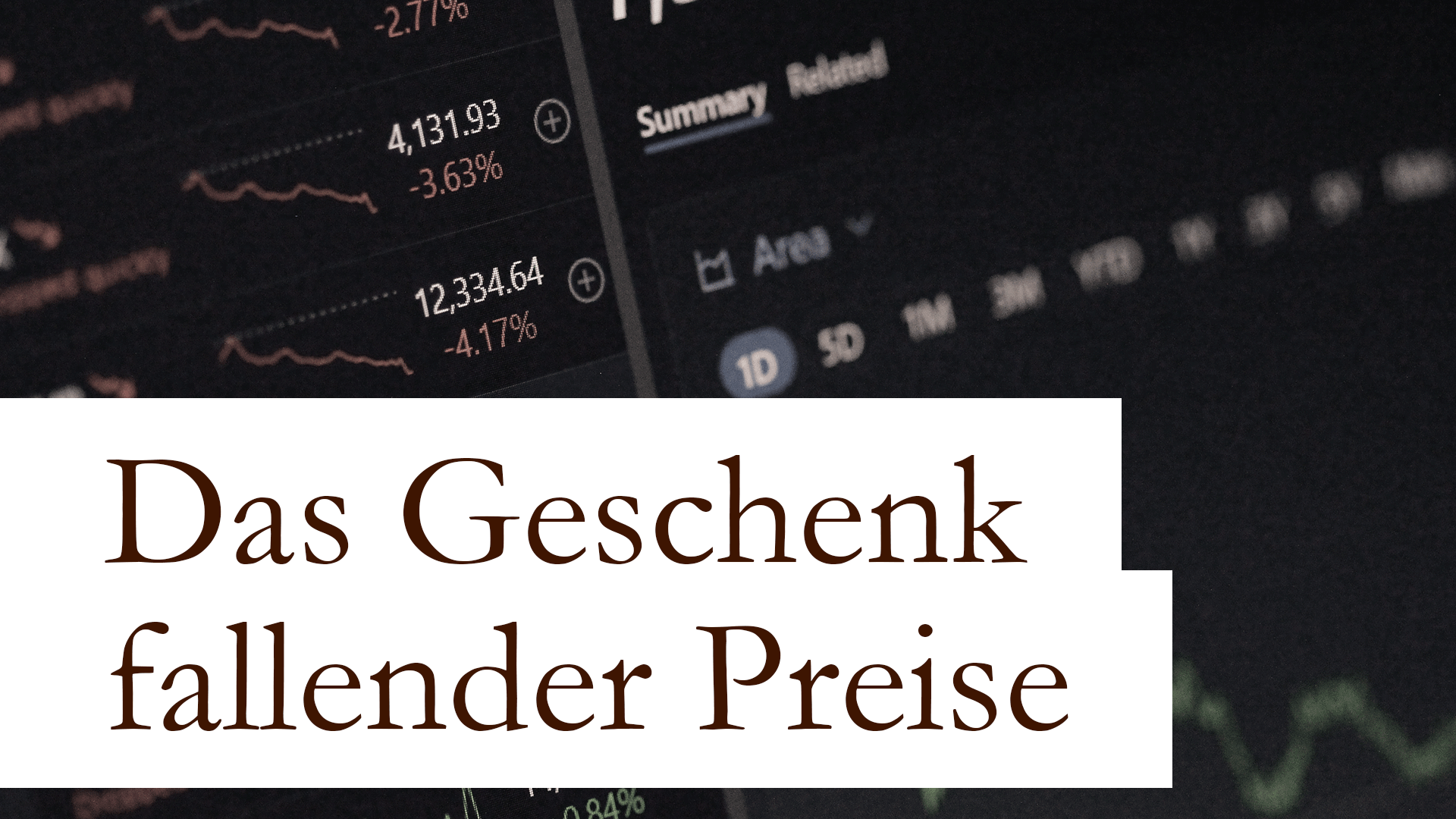 Das Geschenk fallender Preise