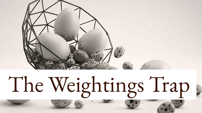 The Weightings Trap