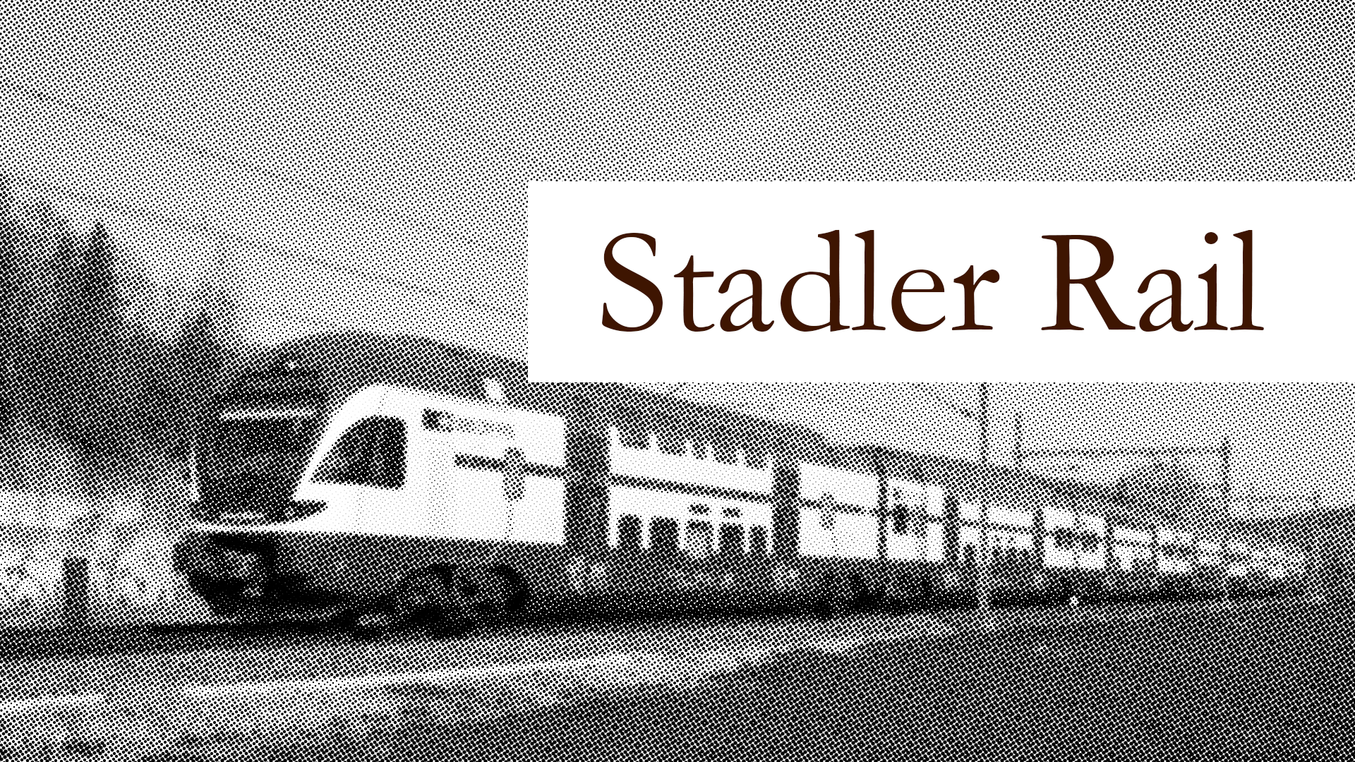 Stadler Rail for the proven quality on the European railways