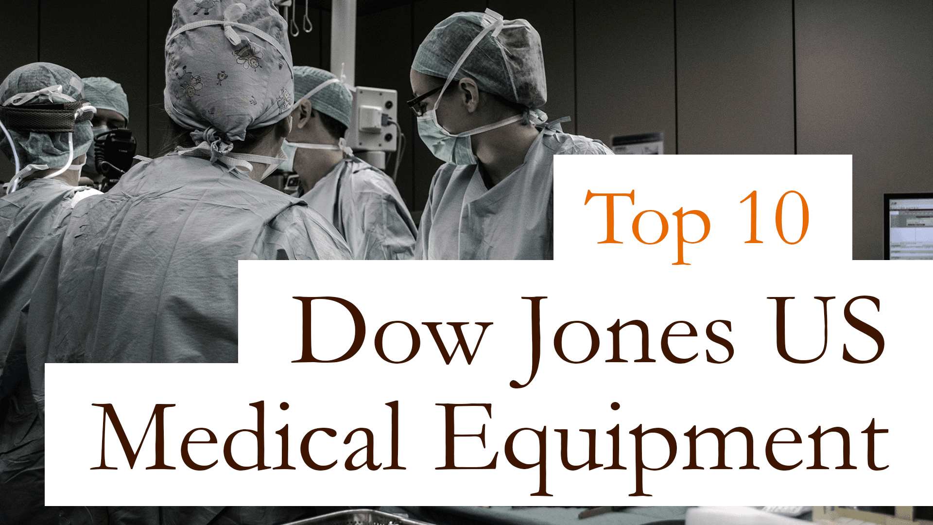 Top 10: Stability and Growth in U.S. Medical Equipment